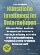 Cover-Bild zum Titel 'Künstliche Intelligenz im Unternehmen' von 'Gaston Geilenkothen'