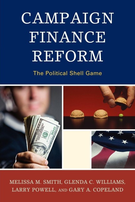 Campaign Finance Reform - Melissa M. Smith, Glenda C. Williams, Larry Powell