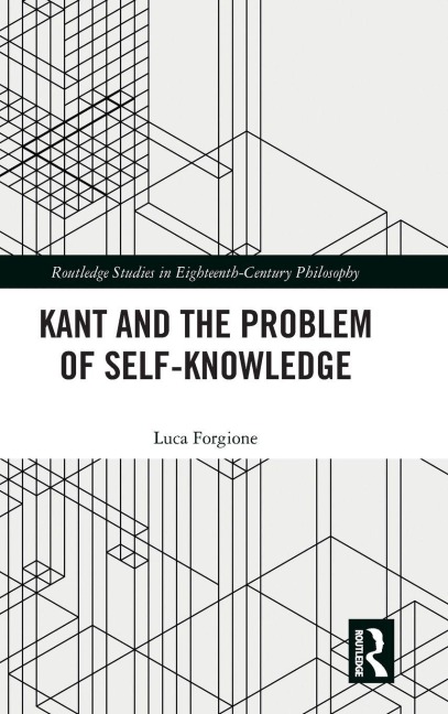 Kant and the Problem of Self-Knowledge - Luca Forgione