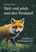 Cover-Bild zum Titel 'Dich und mich und den Verstand' von 'Bernhard Wolf'