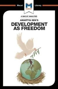 An Analysis of Amartya Sen's Development as Freedom - Janna Miletzki, Nick Broten