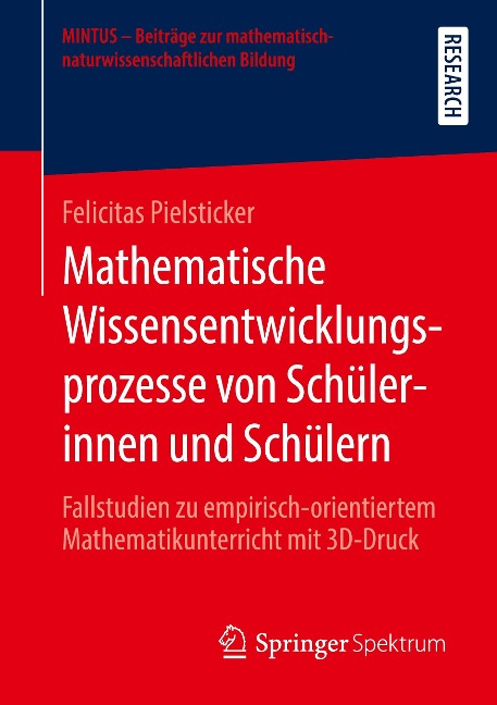 Mathematische Wissensentwicklungsprozesse von Schülerinnen und Schülern - Felicitas Pielsticker