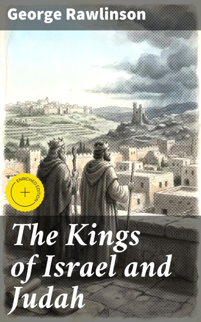 The Kings of Israel and Judah - George Rawlinson