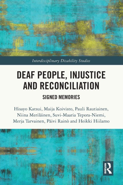 Deaf People, Injustice and Reconciliation - Hisayo Katsui, Maija Koivisto, Pauli Rautiainen