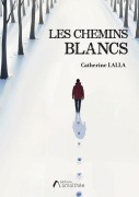 Cover-Bild zum Titel 'Les chemins blancs' von 'Catherine Lalla'
