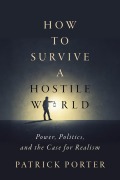 Cover-Bild zum Titel 'How to Survive a Hostile World' von 'Patrick Porter'