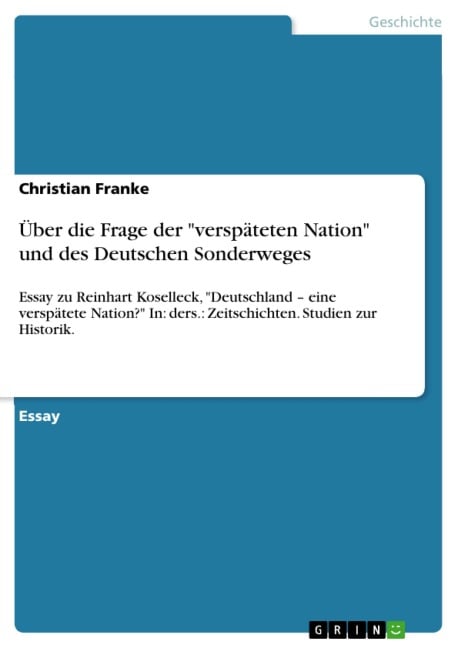 Über die Frage der "verspäteten Nation" und des Deutschen Sonderweges - Christian Franke