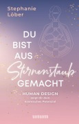 Cover-Bild zum Titel 'Du bist aus Sternenstaub gemacht' von 'Stephanie Löber'