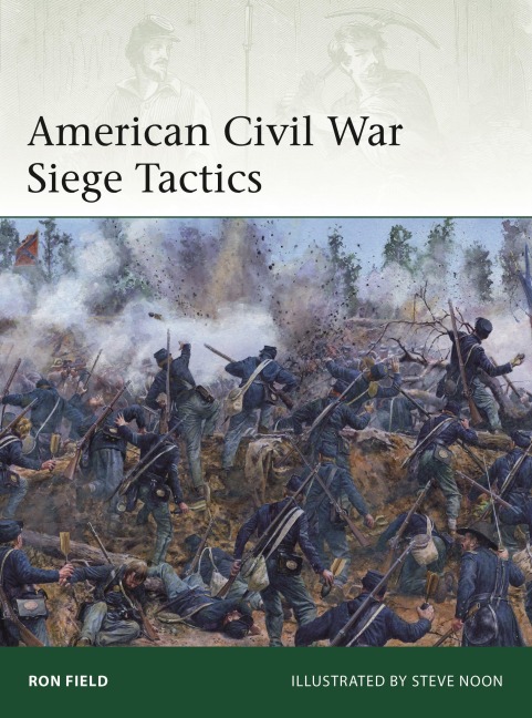 American Civil War Siege Tactics - Ron Field