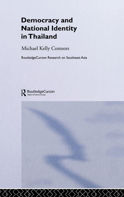 Democracy and National Identity in Thailand - Michael Kelly Connors