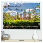 Cover-Bild zum Titel 'Domstadt Naumburg, eine der schönsten Städte Mitteldeutschlands (hochwertiger Premium Wandkalender 2026 DIN A2 quer), Kunstdruck in Hochglanz' von 'Ulrich Männel'