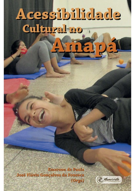 Acessibilidade Cultural no Amapá - Emerson de Paula, José Flávio Gonçalves da Fonseca
