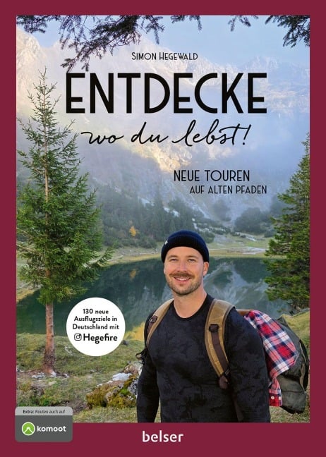 Entdecke wo du lebst! Neue Touren auf alten Pfaden - Simon Hegewald