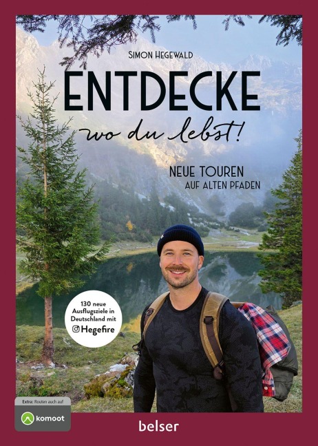 Entdecke wo du lebst! Neue Touren auf alten Pfaden - Simon Hegewald