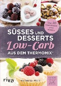 Cover-Bild zum Titel 'Süßes und Desserts Low-Carb aus dem Thermomix®' von 'Veronika Pichl'