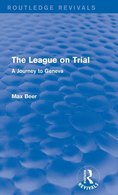 The League on Trial (Routledge Revivals) - Max Beer
