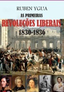 As Primeiras Revoluções Liberais - Ruben Ygua
