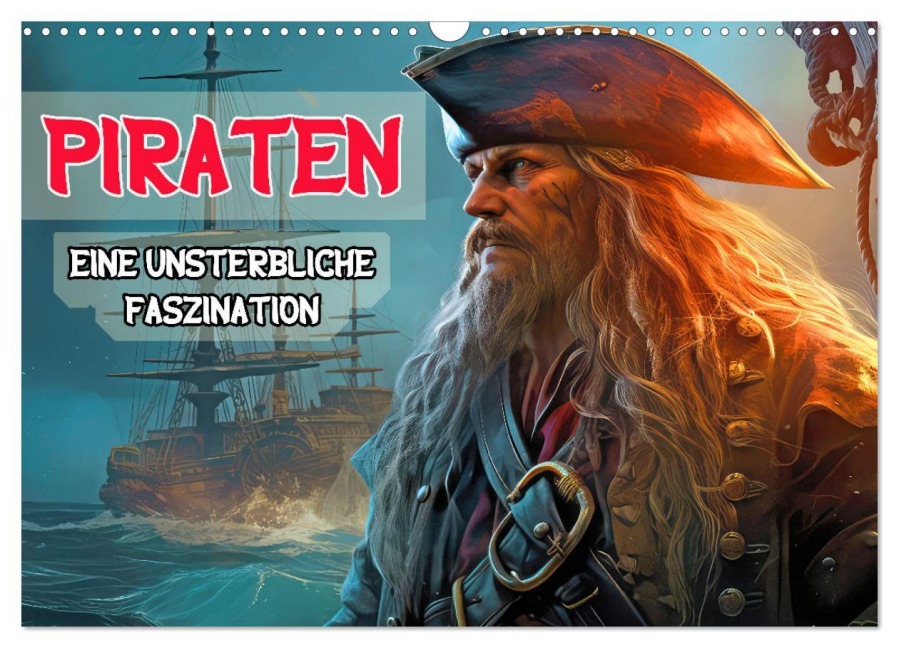 Piraten - Eine unsterbliche Faszination (Wandkalender 2026 DIN A3 quer), CALVENDO Monatskalender - Liselotte Brunner-Klaus
