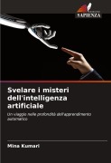 Cover-Bild zum Titel 'Svelare i misteri dell'intelligenza artificiale' von 'Mina Kumari'