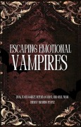 Cover-Bild zum Titel 'Escaping Emotional Vampires: Break Free from Toxic People and Reclaim Your Energy' von 'Hamza El-Hajjami'