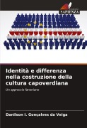 Cover-Bild zum Titel 'Identità e differenza nella costruzione della cultura capoverdiana' von 'Danilson I. Gonçalves da Veiga'