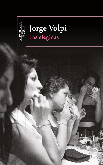 Las Elegidas / The Chosen Ones - Jorge Volpi