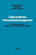 Zielorientiertes Informationsmanagement - Helmut Fickenscher, Peter Hanke, Karl-Heinz Kollmann