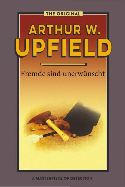 Fremde sind unerwünscht - Arthur W. Upfield