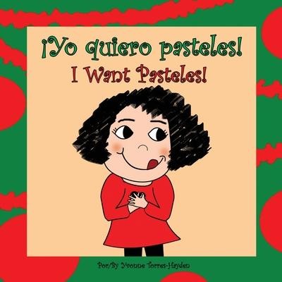 ¡Yo Quiero Pasteles! - Yvonne Torres-Hayden