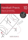 Handball Praxis 10 - Moderner Tempohandball - Jörg Madinger