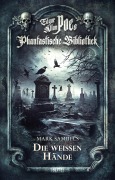 Edgar Allan Poe's Phantastische Bibliothek - Folge 4: Die weißen Hände - Mark Samuels