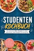 Cover-Bild zum Titel 'Studenten Kochbuch: Die leckersten Blitz-Rezepte für jeden Geschmack, jedes Budget und wenig Zeit - inkl. Frühstück to go, One-Pot & Bowls, Soßen & Dips, Snacks & Smoothies' von 'Lena Weigand'