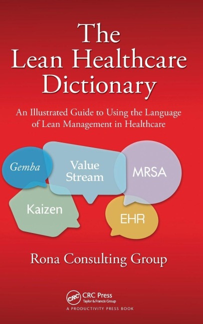 The Lean Healthcare Dictionary - Rona Consulting Group