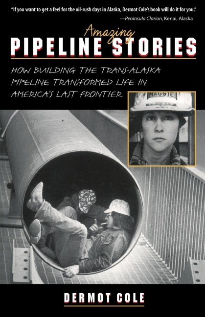 Amazing Pipeline Stories - Dermot Cole