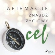 Cover-Bild zum Titel 'Afirmacje ¿ Znajd¿ ¿yciowy cel' von 'Maxx-audio'