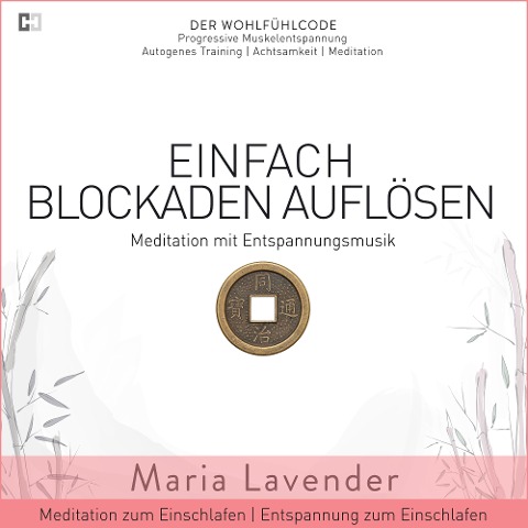 Einfach Blockaden Auflösen | Meditation mit Entspannungsmusik | Meditation zum Einschlafen | Entspannung zum Einschlafen - Maria Lavender, Kayser Medienverlag