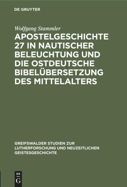 Apostelgeschichte 27 in nautischer Beleuchtung und die ostdeutsche Bibelübersetzung des Mittelalters - Wolfgang Stammler