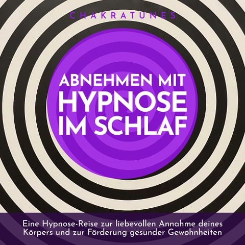 Abnehmen mit Hypnose im Schlaf - Raphael Kempermann, Felicitas Schneider, Chakratunes