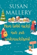 Man liebt nicht nur zur Weihnachtszeit - Susan Mallery