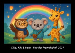Cover-Bild zum Titel 'Ollie, Kiki & Nala - Fest der Freundschaft 2027 Fotokalender DIN A3' von 'Tobias Schmitt, Kevin Heber'