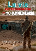 Cover-Bild zum Titel 'La vie extraordinaire de Mohammed Larbi' von 'Frédéric Lemaître'