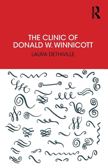 The Clinic of Donald W. Winnicott - Laura Dethiville