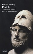 Cover-Bild zum Titel 'Pericle. La democrazia ateniese alla prova di un grand'uomo' von 'Vincent Azoulay'