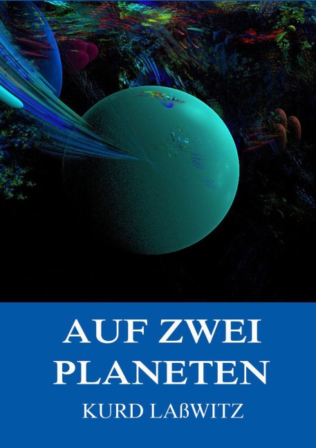 Auf zwei Planeten - Kurd Laßwitz