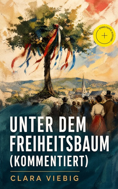 Unter dem Freiheitsbaum (Kommentiert) - Clara Viebig