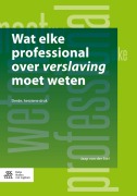 Wat elke professional over verslaving moet weten - Jaap van der Stel