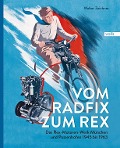 Cover-Bild zum Titel 'Vom Radfix zum Rex' von 'Walter Zeichner'