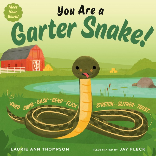 You Are a Garter Snake! - Laurie Ann Thompson