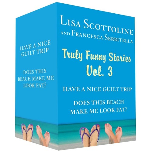 Truly Funny Stories Vol. 3 - Lisa Scottoline, Francesca Serritella