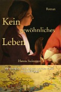 Cover-Bild zum Titel 'Kein gewöhnliches Leben' von 'Hanna Steinegger'